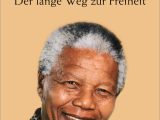 Lebenslauf Nelson Mandela Deutsch Der Lange Weg Zur Freiheit Autobiographie Amazon