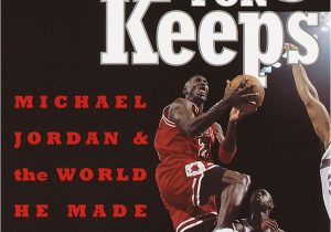 Michael Jordan Lebenslauf Englisch Playing for Keeps Michael Jordan and the World He Made